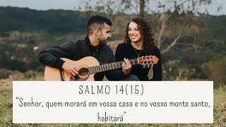 SENHOR QUEM MORARÁ EM VOSSA CASA E NO VOSSO MONTE SANTO HABITARÁ | salmo 14(15) - Ir Miria