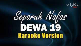 Dewa 19 - Separuh Nafas (KARAOKE VERSION)