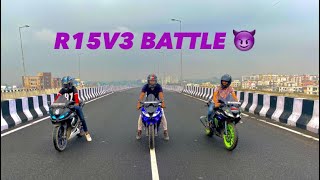 R15V3 VS R15V3 VS R15V3 / YAMAHA BATTLE / TOP END