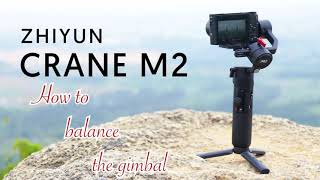 #Ormnan How to balance the gimbal Crane M2 with Sony a6400