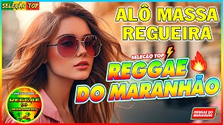 Alô Massa Regueira - Playlist By John Lucas Remix | Reggae do Maranhão - Melhores do Reggae