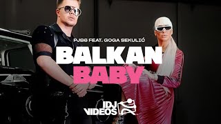 PJ86 FEAT.  GOGA SEKULIC - BALKAN BABY (OFFICIAL VIDEO)