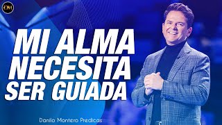 Danilo Montero Predicas 2023 - Mi Alma Necesita Ser Guiada