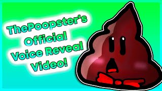 ThePoopster's Official Voice Reveal Video!