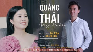 QUẢNG THÁI VÙNG ĐẤT HỨA I DÀNH TẶNG QUÊ HƯƠNG | ST: TÔ VĂN | CA SĨ: KHÁNH CHI ll