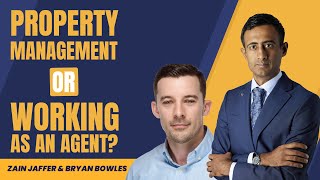 Property Management or Working as an Agent: The Pros and Cons of Each | Bryan Bowles & Zain Jaffer