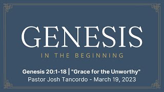 Grace for the Unworthy | Genesis 20:1-18