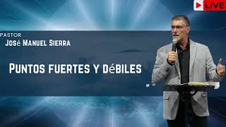 Puntos fuertes y débiles   Pastor José Manuel Sierra