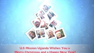 Merry Christmas & Happy New Year 2014 from U.S. Mission Uganda!