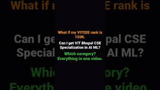 Can I get VIT Bhopal CSE Specialization in AI ML with VITEEE rank 150K | Which categ Samriddh Saxena