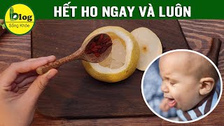 Cách trị ho cho trẻ em bằng cây thuốc nam an toàn hiệu quả