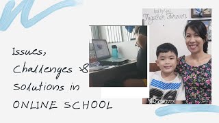 Issues, Challenges and Solution in Online School