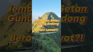 Jembatan Setan Gunung Andong, Berani Lewat ?!