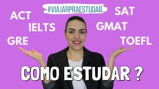 Como se preparar: Testes SAT, ACT, TOEFL, IELTS, GRE, GMAT | VIAJAR PRA ESTUDAR