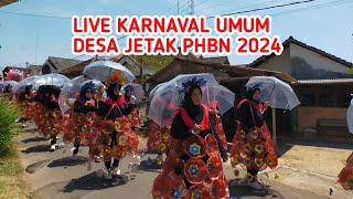 LIVE KARNAVAL UMUM PHBN 2024 DESA JETAK