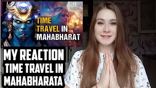 Proof of Time Travel in Mahabharata - Hinduism Vs. Science REACTION