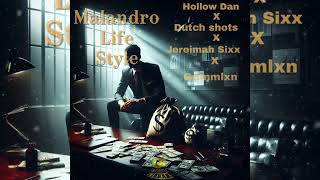 Hollow Dan x Dutch Shots x Jeremiah sixx x Grimmlxn Malandro Life Style (Official Audio)