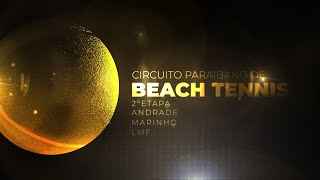 Circuito Paraibano de Beach Tennis Andrade Marinho LMF - 2º Etapa