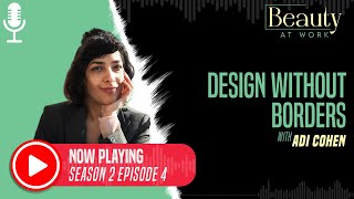 S2 Episode 4: Design Without Borders With Adi Cohen