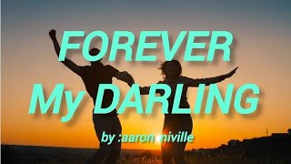 FOREVER my DARLING  by: aaron niville//video lyrics////££