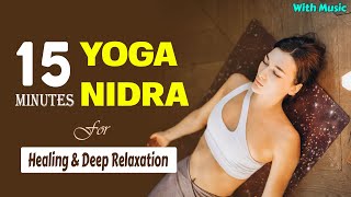 15 Minutes Yoga Nidra for Healing and Deep Relaxation || Recharge Your Nervous System & Mind