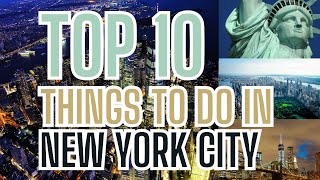 Top 10 Must-Do Things in New York City