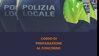 il corso per PREPARARSI AL CONCORSO IN POLIZIA LOCALE