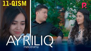 Ayriliq 11-qism (o'zbek serial) | Айрилик 11-кисм (узбек сериал)