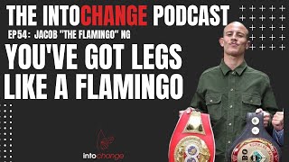 You've got legs like a flamingo - Jacob "the flamingo" Ng - ep54 - The INTOCHANGE Podcast