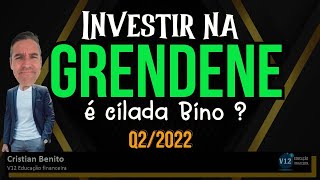 GRENDENE (GRND3). Análise fundamentalista raiz após Q2/2022