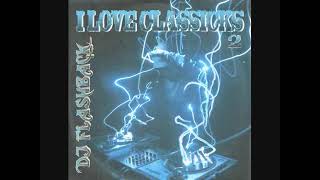 Dj Flashback Chicago, I love ClaSSicKs V2