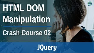 JQuery HTML DOM Manipulation Crash Course 2020 [Part 2]