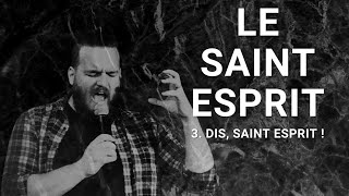 Dis, Saint Esprit ! Basic - Pst. Paul Gruson