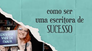 O que é ser um escritor de sucesso?