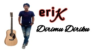 ERIK - Dirimu Diriku (Official Audio)