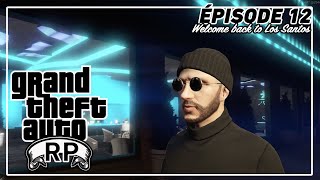 [GTA RP] EPISODE 12 - WELCOME BACK TO LOS SANTOS (INTRO DE LA SAISON 02)