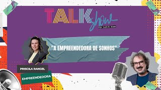 Entrevista com PRISCILA  RANGEL, a empreendedora de sonhos