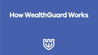 How WealthGuard Works