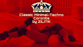 Coronita Classic Minimal Techno Mix mixed by ZILITIK