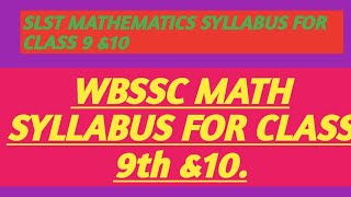 WB SLST MATHEMATICS SYLLABUS FOR CLASS 9 &10//WBSSC MATH SYLLABUS 9th &10