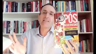 PÓS-MODERNISMO - Stanley J. Grenz Parte 1 (análise do livro)