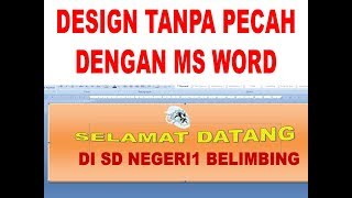 Tips Design dengan Microsoft Word tanpa pecah bagus jernih mudah