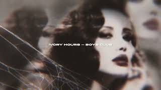 ivory hours - boys club (sped up + reverb)