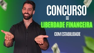 Concurso = Liberdade financeira com estabilidade