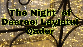 The  Night  of Decree/Laylatul Qader