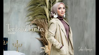 Rossa - Terlalu Cinta (cover) Icha Annisa