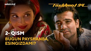 PAYSHANBA, JONIM | TOSHKENT 94 | 2-QISM