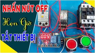 Nhấn Nút OFF Hẹn Giờ Tắt Thiết Bị // Module Tạo Trễ XY-J02