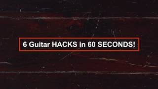 5 guitar HACKS in 60 SECONDS