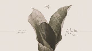 Alaia - Viver Com Intenção | Embraed